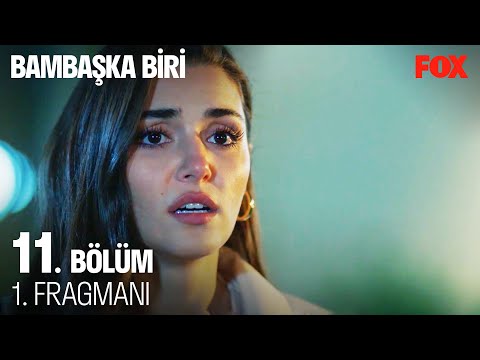 Bambaşka Biri 11. Bölüm Fragmanı                                                                                                                                                                                                                          