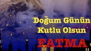 FATMA İyi ki Doğdun :)  3. VERSİYON  Komik Doğum günü Mesajı ,DOĞUMGÜNÜ VİDEOSU