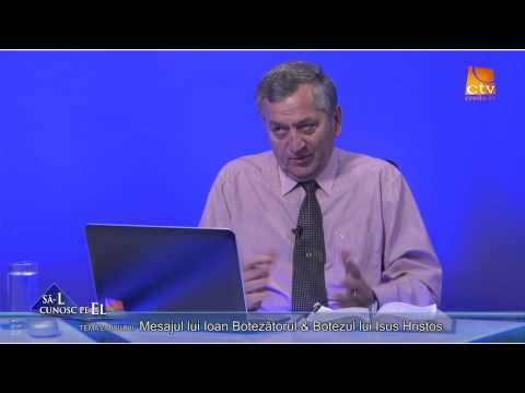 424. Vasile Paul - Mesajul lui Ioan Botezătorul & Botezul lui Isus Hristos 424. Vasile Paul - Mesajul lui Ioan Botezătorul & Botezul lui Isus Hristos