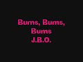 J.B.O. - Bums, Bums, Bums