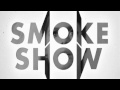 SMOKESHOW OUT SEPTEMBER 2011 FOLLOW @E603