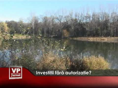Investiţii fără autorizaţie?