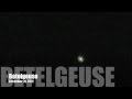 Betelgeuse from Earth Dec 31, 2011 UFO Orb Comet Planet X Nibiru Blue Star Kachina