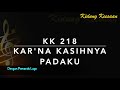 KK 218 Karna Kasihnya Padaku