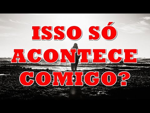 ISSO SÓ ACONTECE COMIGO?