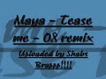 Maya - Tease me - 08 remix