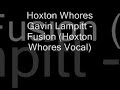Hoxton Whores Gavin Lampitt - Fusion (Hoxton Whores Vocal)