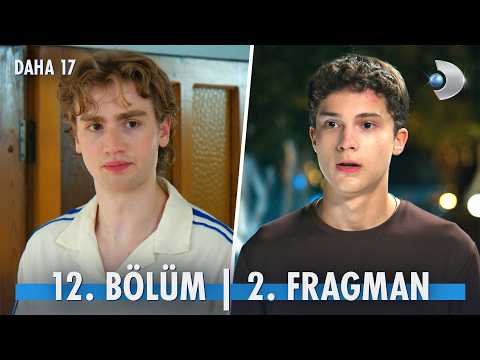 Daha On Yedi 12. Bölüm 2. Fragmanı                                                                                                                                                                                                                        