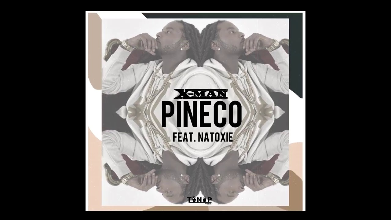 X-MAN Ft Natoxie - Pineco (Bereta Riddim) 2021