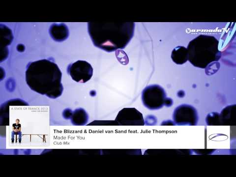 The Blizzard &amp; Daniel van Sand feat. Julie Thompson - Made For You (A State Of Trance 2013)