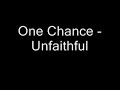 One Chance - Unfaithful NEW!