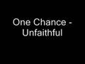 One Chance - Unfaithful NEW!