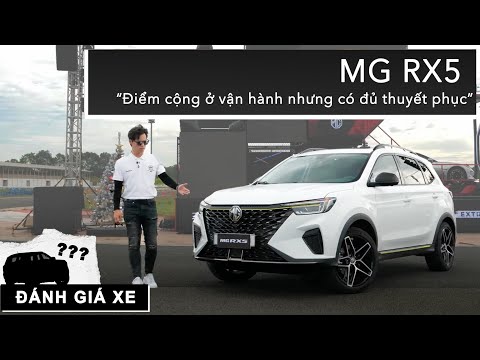 Đánh giá MG RX5: Điểm cộng ở vận hành nhưng có đủ thuyết phục với giá từ 739 triệu? |XEHAY.VN|