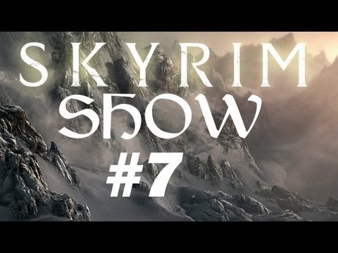 The Skyrim Show - EP 7 - The Way Of the Voice