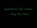 Industria Del Amor - Rey De Oros