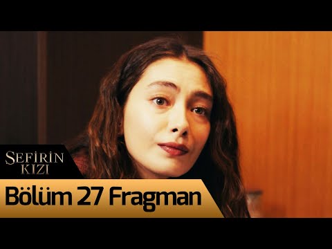 Sefirin Kızı 27. Bölüm Fragmanı                                                                                                                                                                                                                           