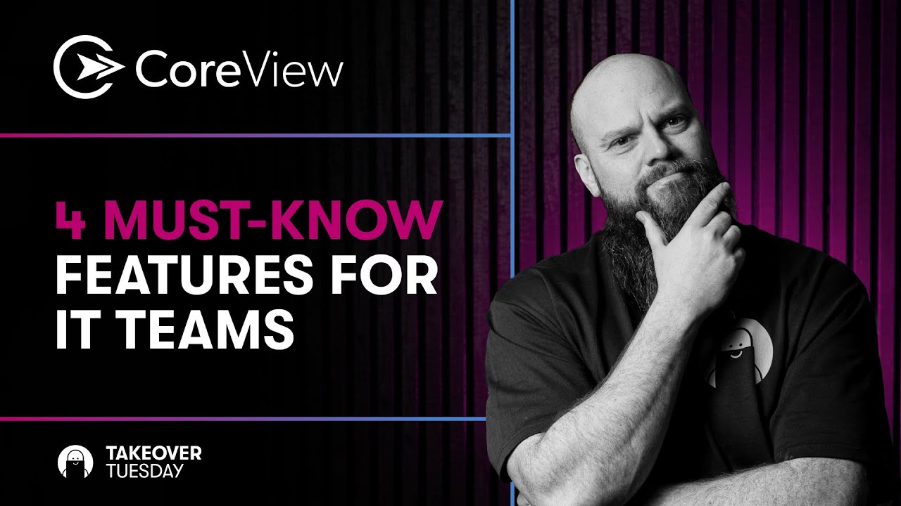 CoreView Review: 4 Must-Know Microsoft 365 Features for IT Teams