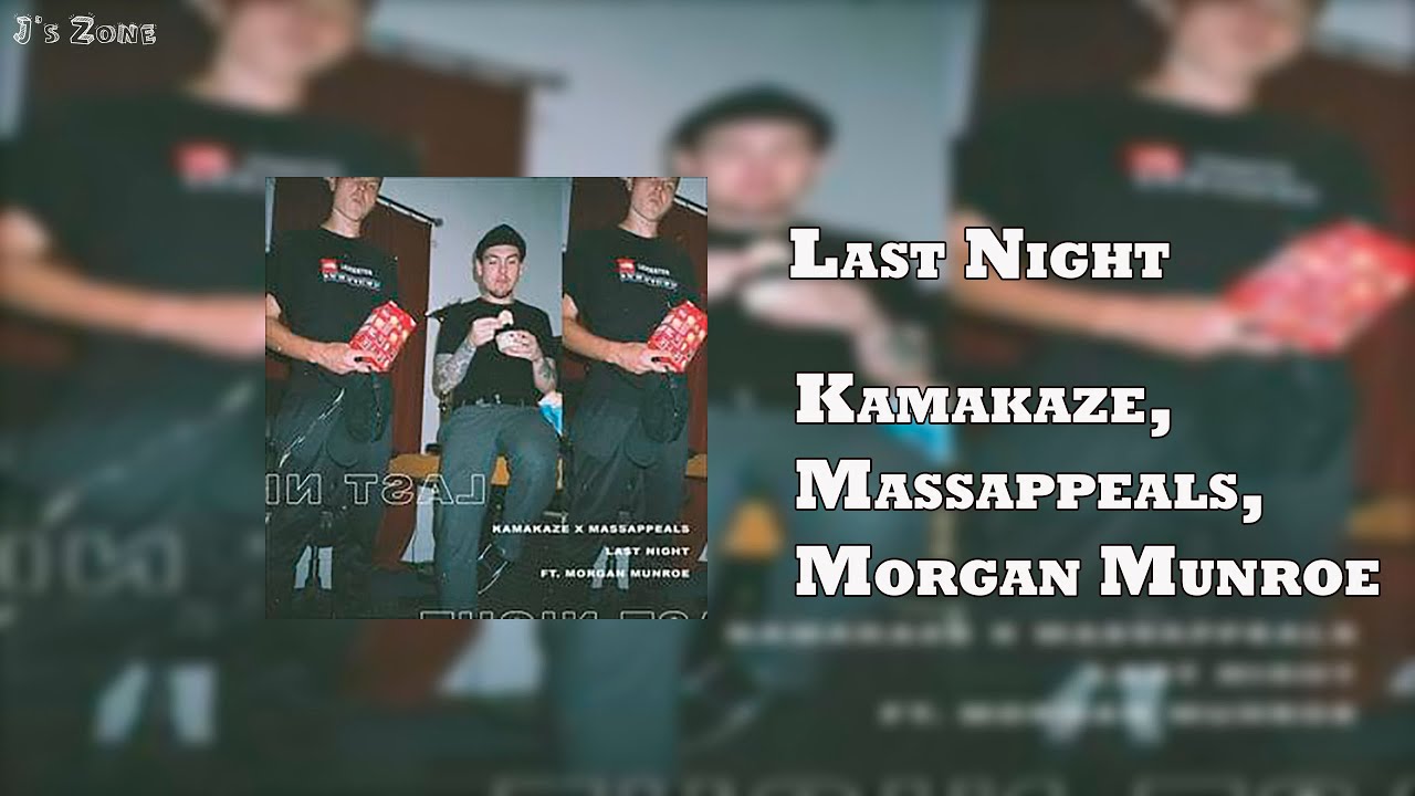 Kamakaze, Massappeals - Last Night (ft. Morgan Munroe) (Lyrics)