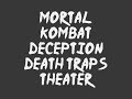 this was a death trap theater from mortal kombat deception that i've made,so i hope you'll enjoy this.