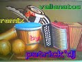 ◘█►Remix de Vallenatos►# 7 --19 Canciones -by DJ'PATRICK