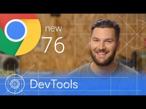 Chrome 76 - What’s New in DevTools