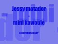 jessy matador - mini kawoule jessy matador - mini kawoule