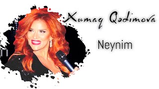 Xumar Qədimova - Neynim