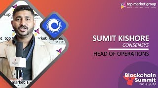 Sumit Kishore - Head of Operations - Consensys at Blockchain Summit India 2019