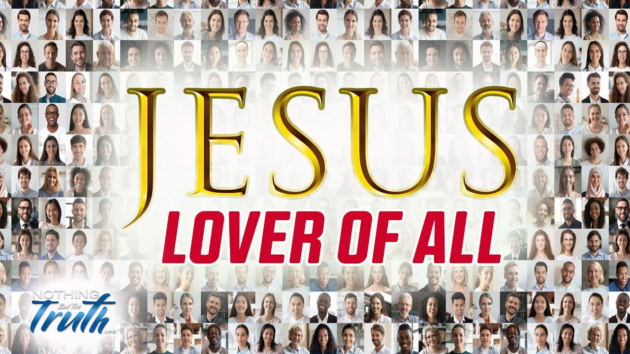 Jesus, Lover of All!