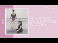 The Perfect Pointe System In Action - Part 1