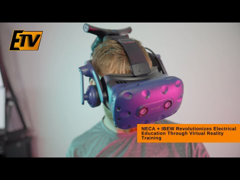 NECA + IBEW Revolutionize Electrical Education Through Virtual Reality Training