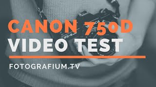 Canon 750D Video Test