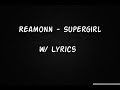 Supergirl - Reamon lyrics By Acrospizz