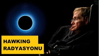 Kara Delikler Ölür Mü? Ya da Hawking Işıması