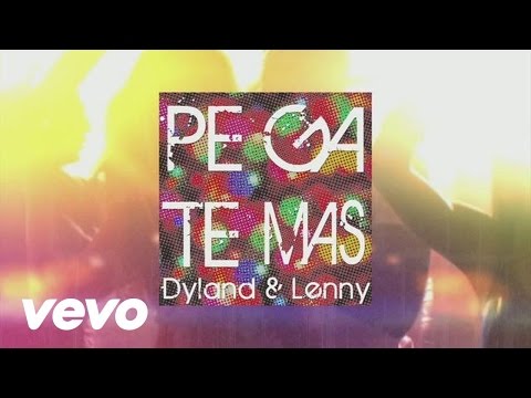 Dyland & Lenny - Pégate Más