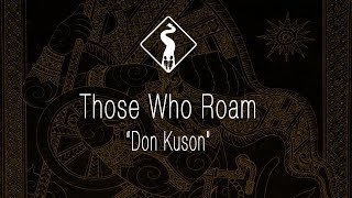 Those Who Roam: "Don Kuson"