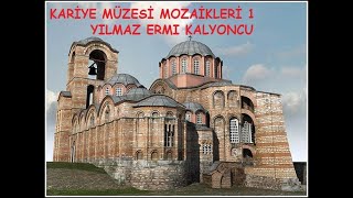 KARİYE MOZAİKLERİ 1- REHBER YILMAZ ERMI KALYONC