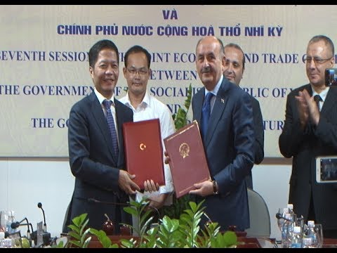 Ký biên bản Việt Nam và Thổ Nhĩ Kỳ Kỳ họp lần thứ 7 Ủy ban hỗn hợp về Kinh tế và Thương mại 