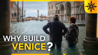 Why Build Venice?