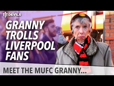 Granny Trolls Liverpool Fans! | Liverpool vs Manchester United | #GrannyBantz