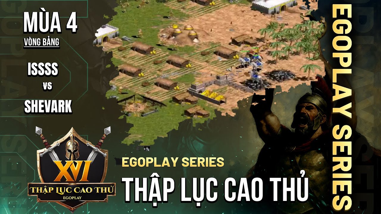 ISSSS vs SHEVARK | Vòng Bảng AoE Thập Lục Cao Thủ mùa 4