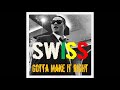 Swiss – Gotta Make It Right