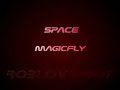 SPACE MAGIC FLY ROBLOVE2007