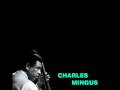 CHARLES MINGUS.Better Get In Your Soul