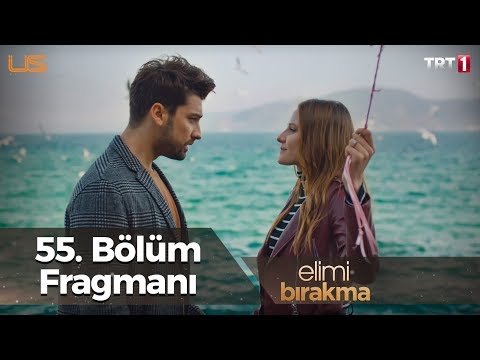 Elimi Bırakma 55. Bölüm Fragmanı                                                                                                                                                                                                                          