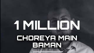 CHOREYA MAIN BAMAN - BRAHMAN HAI BETE - ROCK D    