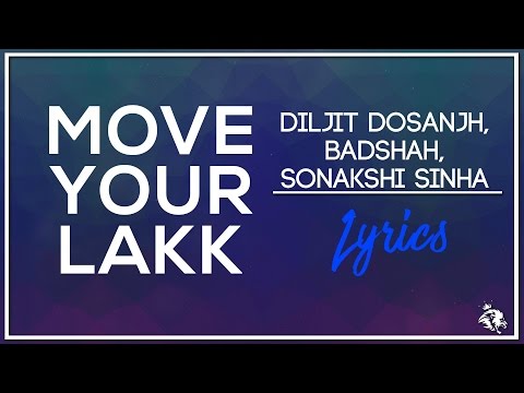 Move Your Lakk | Lyrics | Diljit Dosanjh, Badshah & Sonakshi Sinha | Syco TM