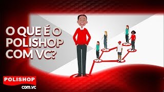 O QUE É O POLISHOP COM.VC?