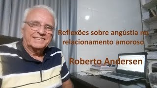 Reflexões sobre a angústia no relacionamento amoroso