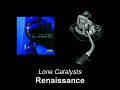 Lone Catalysts - Renaissance